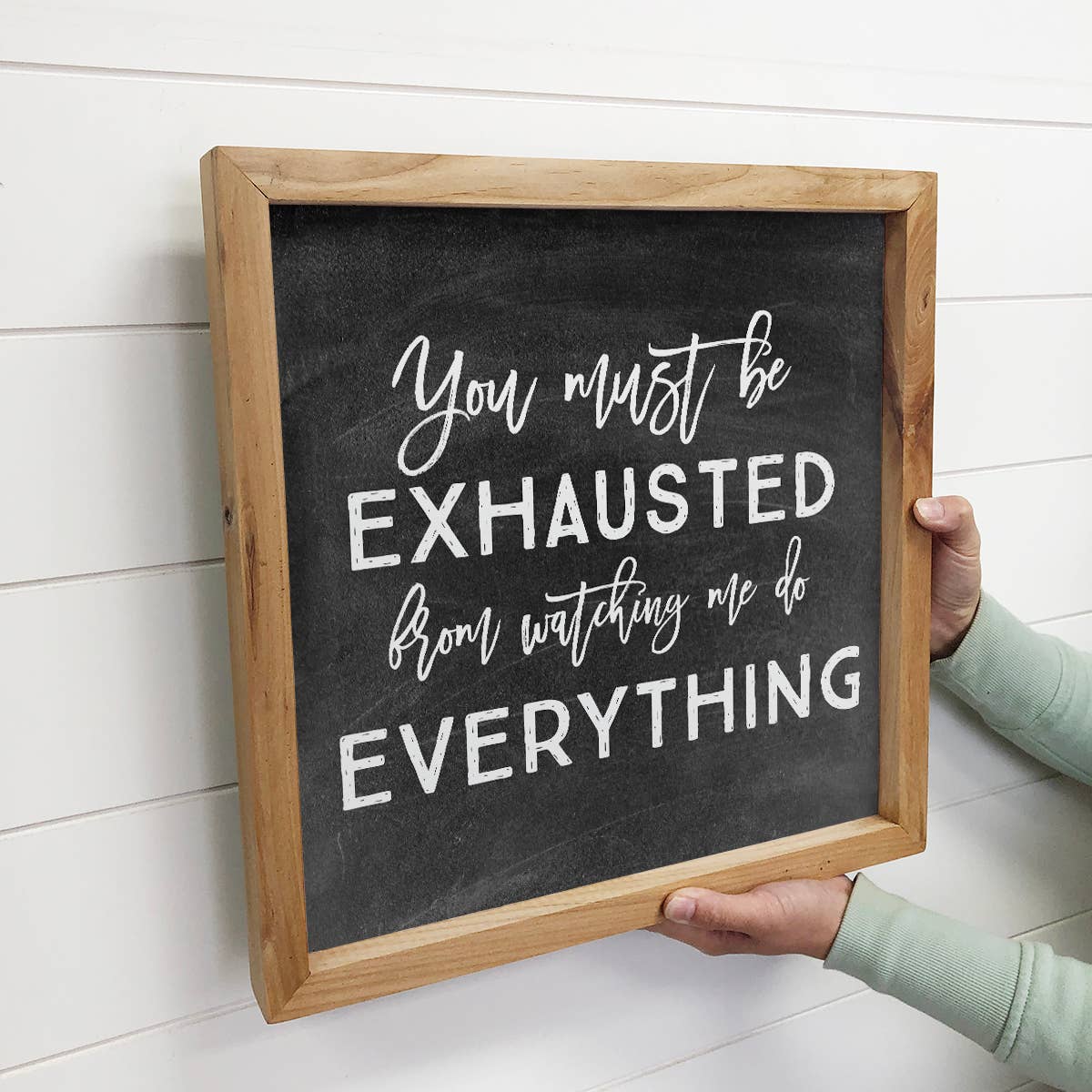 You Must Be Exhausted
